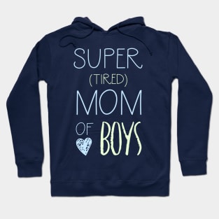 Super Tired Mom of Boys Hoodie